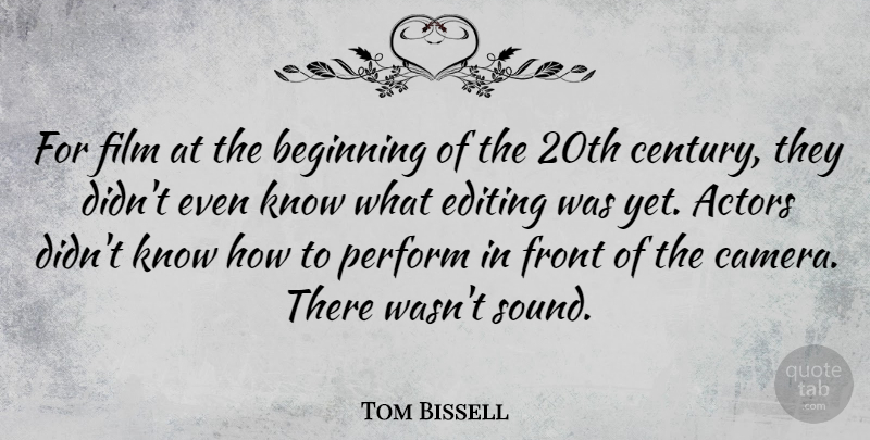 Tom Bissell Quote About Front, Perform: For Film At The Beginning...