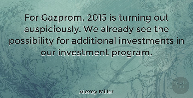 Alexey Miller Quote About Additional: For Gazprom 2015 Is Turning...