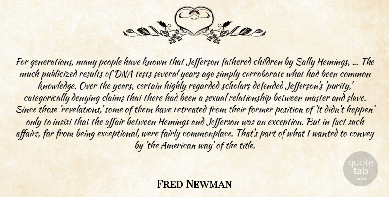 Fred Newman Quote About Affair, Certain, Children, Claims, Common: For Generations Many People Have...
