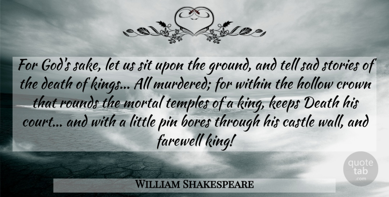 William Shakespeare Quote About Kings, Wall, Farewell: For Gods Sake Let Us...