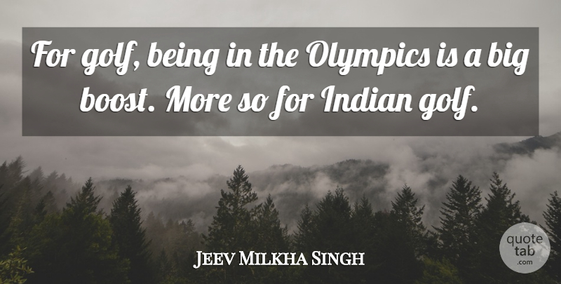 Jeev Milkha Singh Quote About undefined: For Golf Being In The...