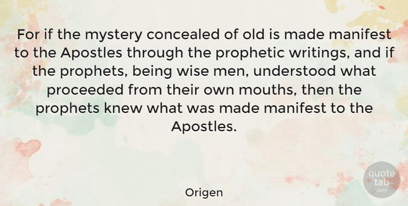 Origen Quote About Wise, Writing, Men: For If The Mystery Concealed...