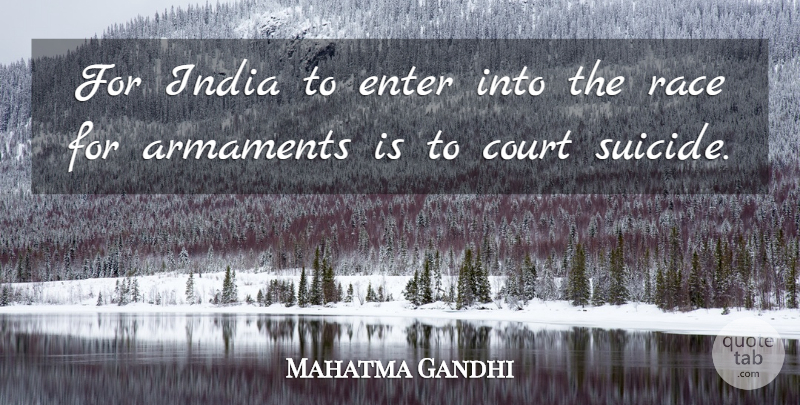 Mahatma Gandhi Quote About Suicide, Race, India: For India To Enter Into...
