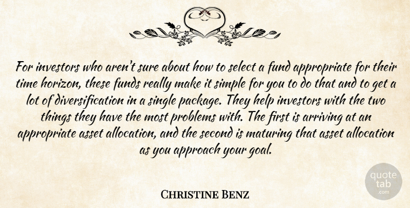 Christine Benz Quote About Approach, Arriving, Asset, Fund, Funds: For Investors Who Arent Sure...