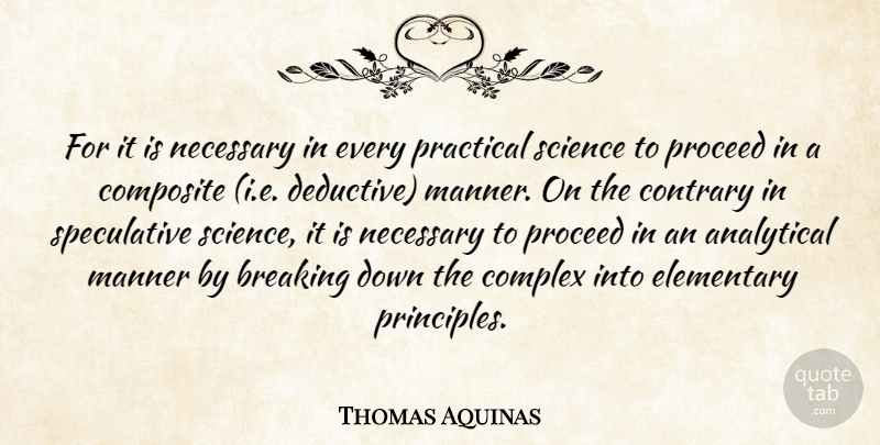 Thomas Aquinas Quote About Science, Scientific Method, Principles: For It Is Necessary In...