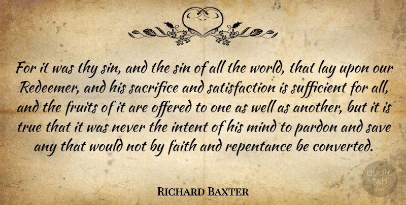 Richard Baxter Quote About Sacrifice, Mind, World: For It Was Thy Sin...