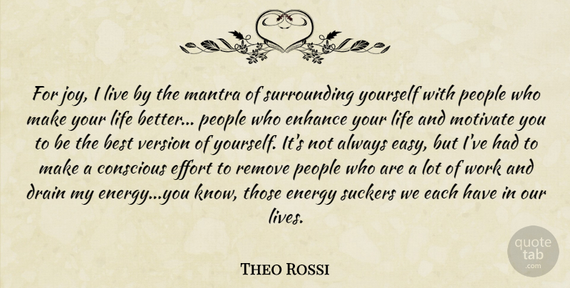 Theo Rossi Quote About People, Effort, Joy: For Joy I Live By...