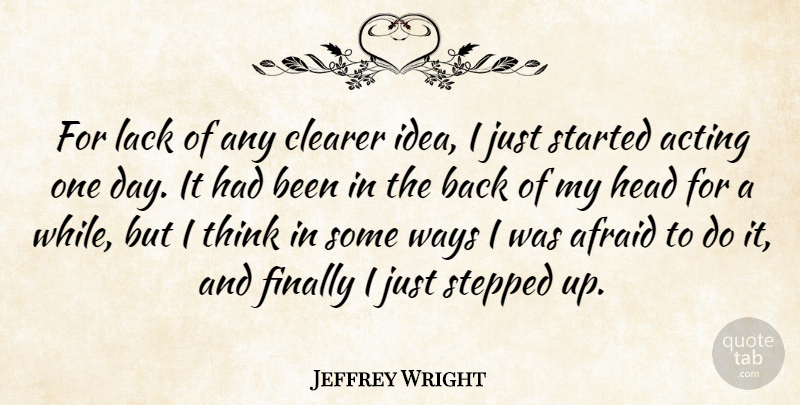 Jeffrey Wright Quote About Thinking, Ideas, Acting: For Lack Of Any Clearer...