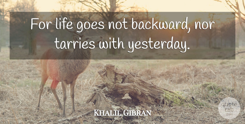 Khalil Gibran Quote About Parenting, Yesterday, Bows And Arrows: For Life Goes Not Backward...