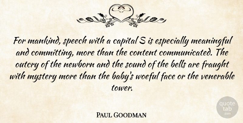 Paul Goodman Quote About Meaningful, Baby, Bells: For Mankind Speech With A...