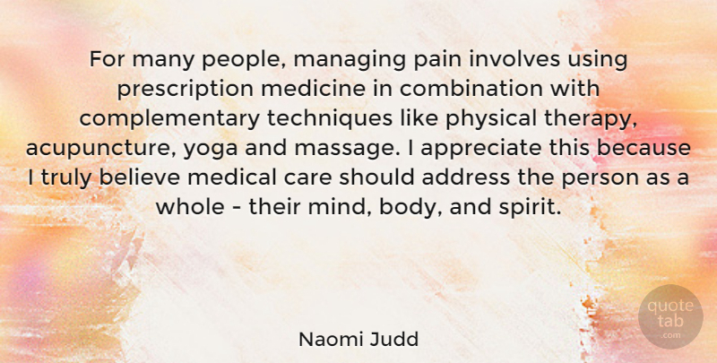 Naomi Judd Quote About Pain, Believe, Yoga: For Many People Managing Pain...