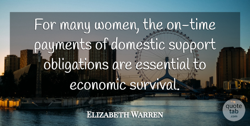 Elizabeth Warren Quote About Domestic, Economic, Essential, Women: For Many Women The On...