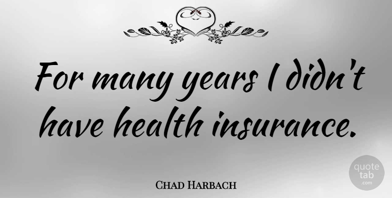 Chad Harbach Quote About Years: For Many Years I Didnt...