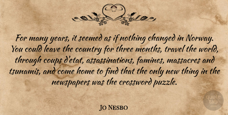 Jo Nesbo Quote About Country, Home, Years: For Many Years It Seemed...