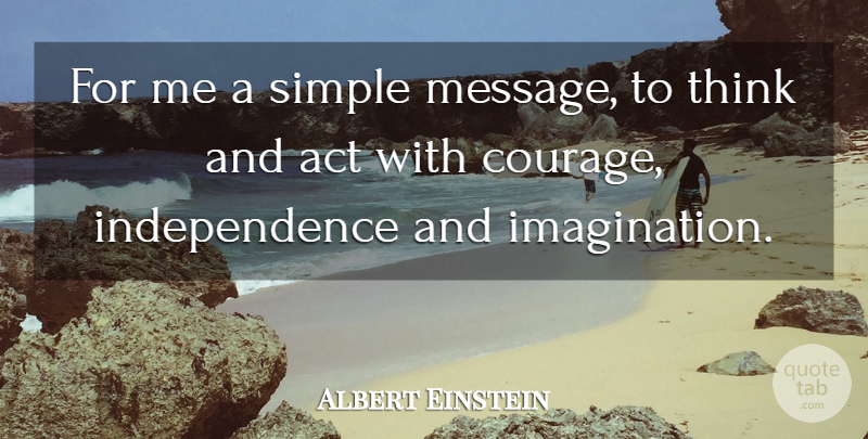 Albert Einstein Quote About Thinking, Simple, Imagination: For Me A Simple Message...