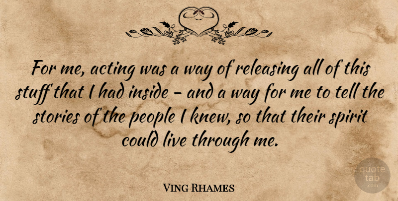 Ving Rhames Quote About People, Acting, Stories: For Me Acting Was A...