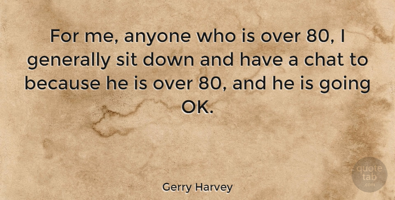 Gerry Harvey Quote About Generally: For Me Anyone Who Is...