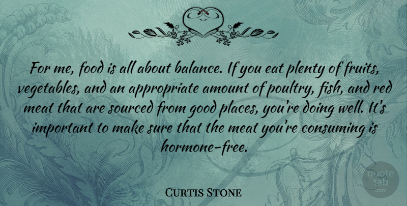 Curtis Stone Quote About Vegetables, Important, Balance: For Me Food Is All...