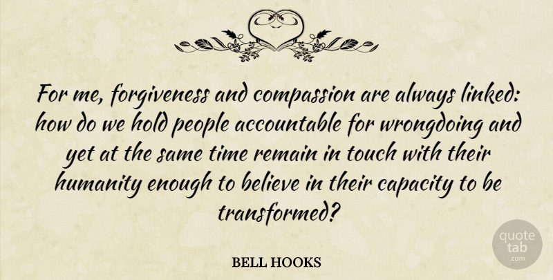 bell hooks Quote About Forgiveness, Believe, Compassion: For Me Forgiveness And Compassion...