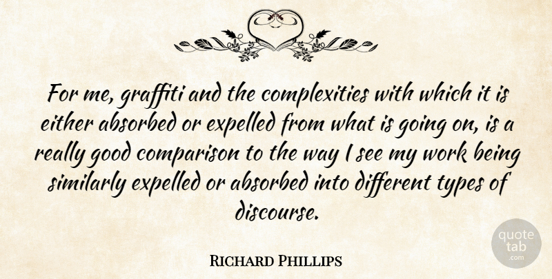 Richard Phillips Quote About Either, Expelled, Good, Similarly, Types: For Me Graffiti And The...