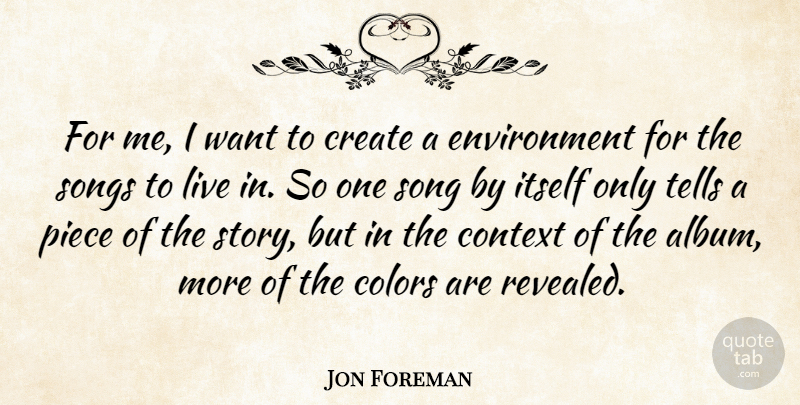 Jon Foreman Quote About Song, Color, Pieces: For Me I Want To...