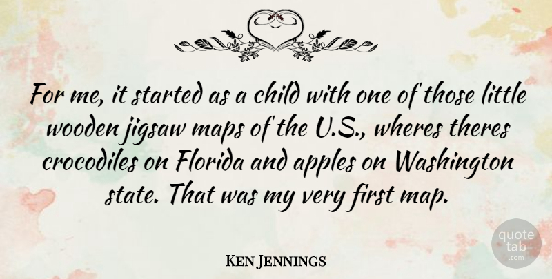 Ken Jennings Quote About Children, Apples, Florida: For Me It Started As...