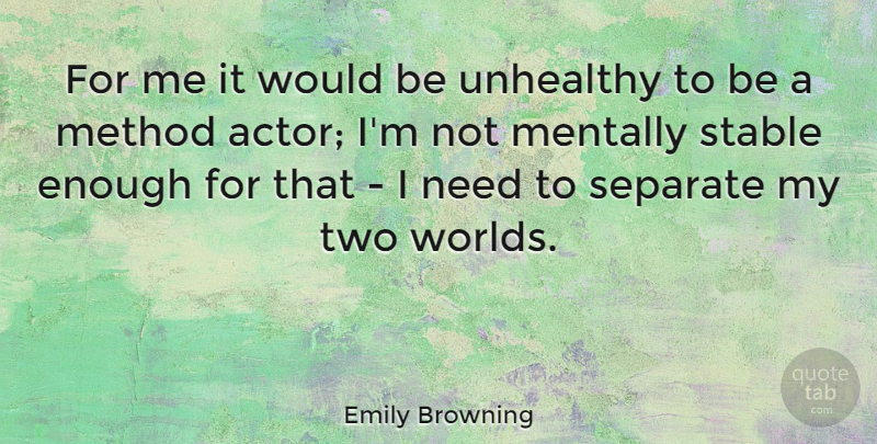 Emily Browning Quote About Two, Actors, World: For Me It Would Be...