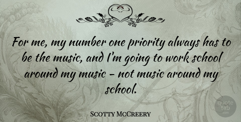 Scotty McCreery Quote About School, Numbers, Priorities: For Me My Number One...