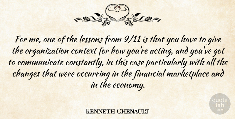 Kenneth Chenault Quote About Case, Context, Lessons: For Me One Of The...