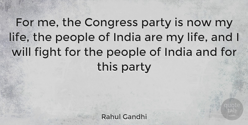 Rahul Gandhi Quote About Party, Fighting, People: For Me The Congress Party...