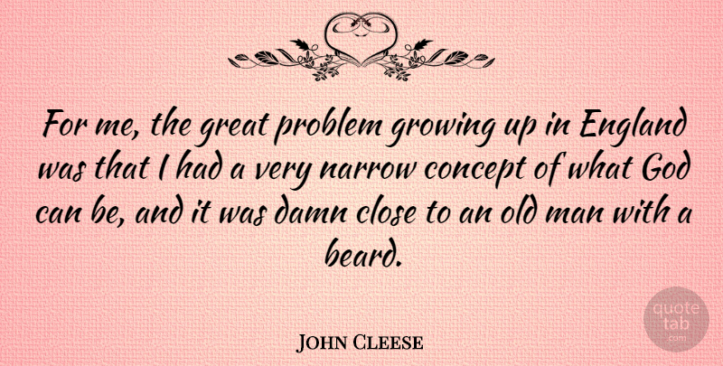 John Cleese Quote About Growing Up, Men, Umpires: For Me The Great Problem...
