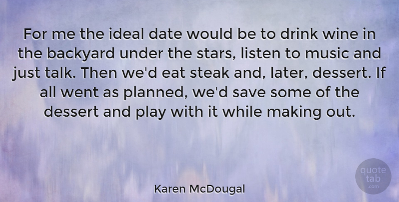 Karen McDougal Quote About Stars, Wine, Play: For Me The Ideal Date...