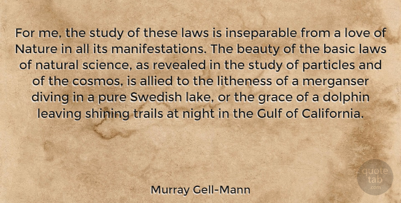 Murray Gell-Mann Quote About Science, Night, Law: For Me The Study Of...