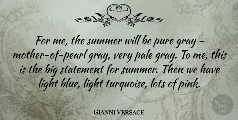 Gianni Versace Quote About Summer, Mother, Eye: For Me The Summer Will...