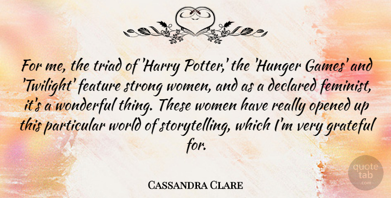 Cassandra Clare Quote About Feature, Opened, Particular, Women, Wonderful: For Me The Triad Of...
