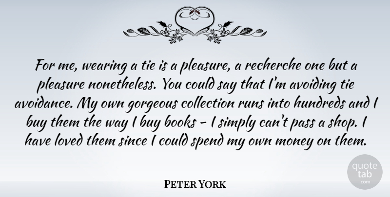 Peter York Quote About Running, Book, Ties: For Me Wearing A Tie...