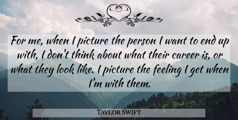 Taylor Swift Quote About Love, Life, Relationship: For Me When I Picture...