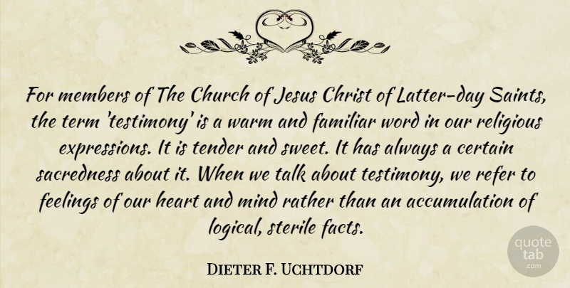 Dieter F. Uchtdorf Quote About Certain, Christ, Church, Familiar, Jesus: For Members Of The Church...