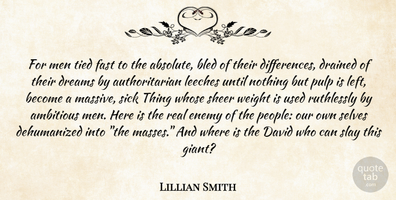 Lillian Smith Quote About Dream, Real, Men: For Men Tied Fast To...