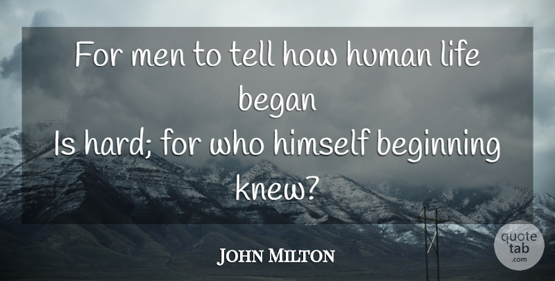 John Milton Quote About Life, Men, Humans: For Men To Tell How...