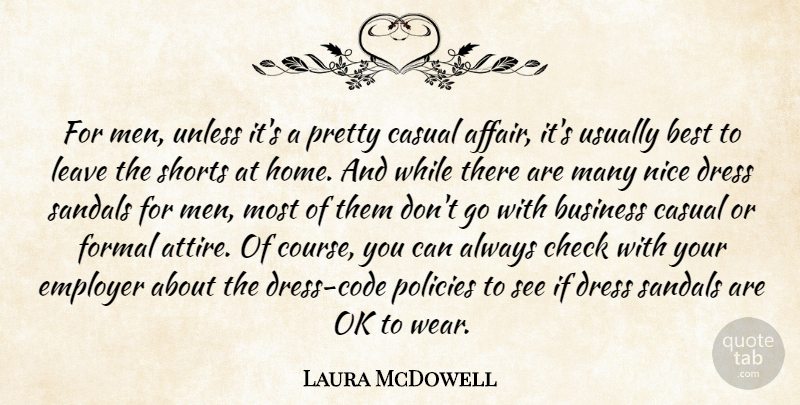 Laura McDowell Quote About Best, Business, Casual, Check, Dress: For Men Unless Its A...