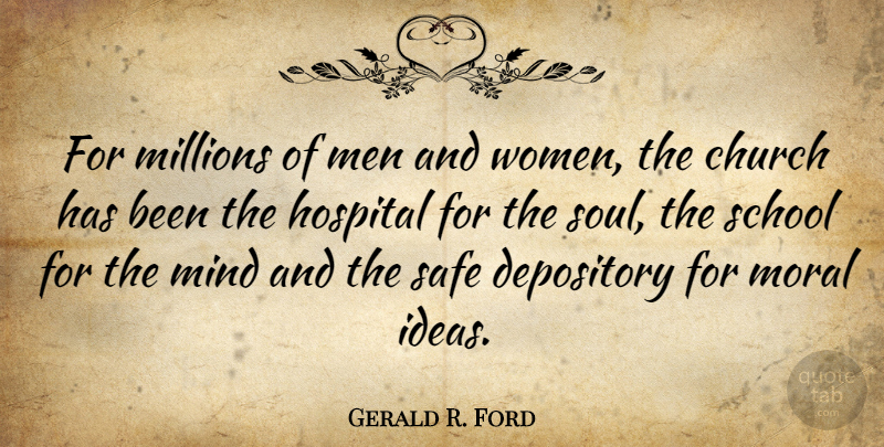 Gerald R. Ford Quote About School, Men, Ideas: For Millions Of Men And...