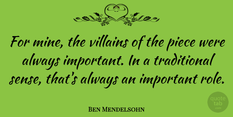 Ben Mendelsohn Quote About Piece, Villains: For Mine The Villains Of...