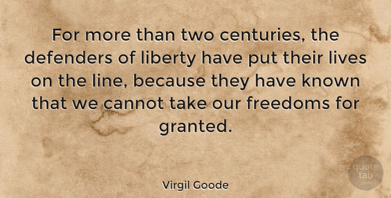 Virgil Goode Quote About Two, Liberty, Lines: For More Than Two Centuries...
