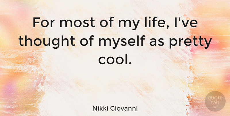 Nikki Giovanni Quote About undefined: For Most Of My Life...