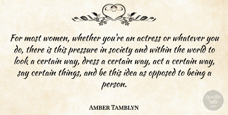 Amber Tamblyn Quote About Ideas, World, Way: For Most Women Whether Youre...