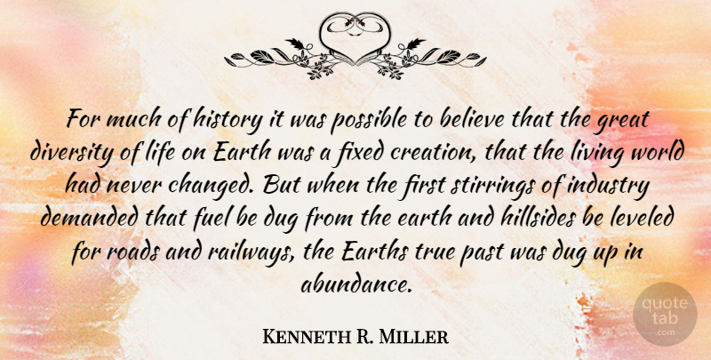 Kenneth R. Miller Quote About Believe, Past, Diversity: For Much Of History It...