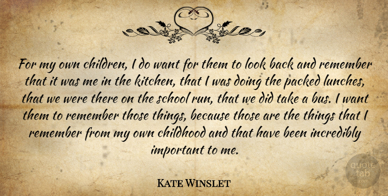 Kate Winslet Quote About Running, Children, School: For My Own Children I...
