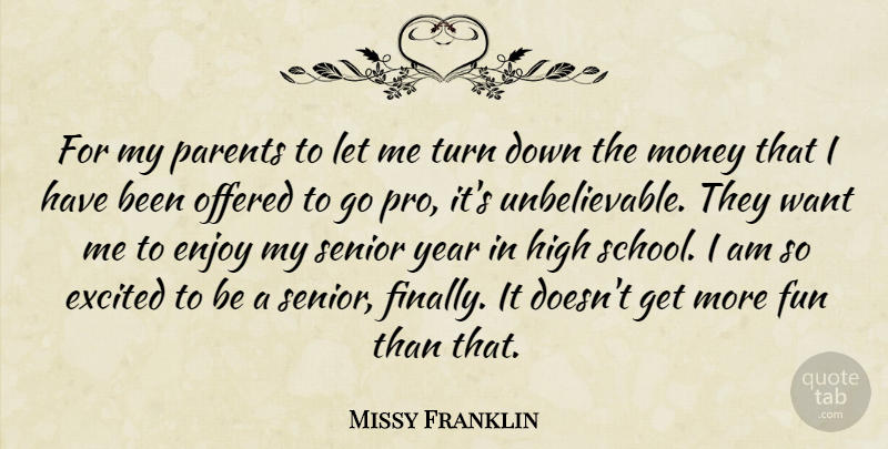 Missy Franklin Quote About Senior, Fun, School: For My Parents To Let...