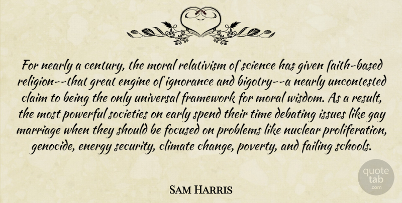 Sam Harris Quote About Powerful, School, Ignorance: For Nearly A Century The...